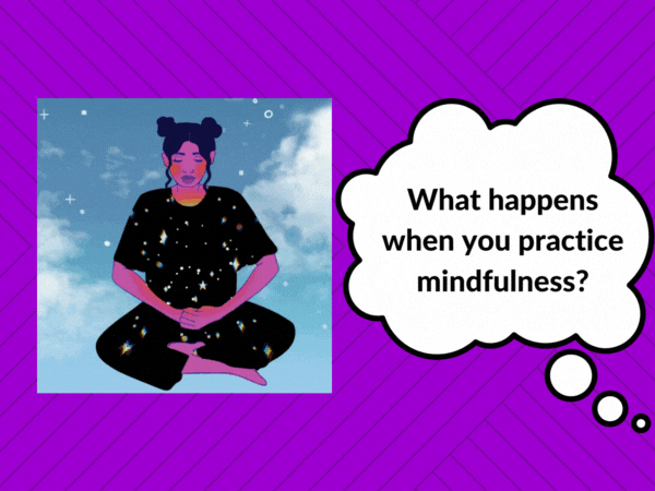 When you practice mindfulness, your brain works better, and your mental health improves.