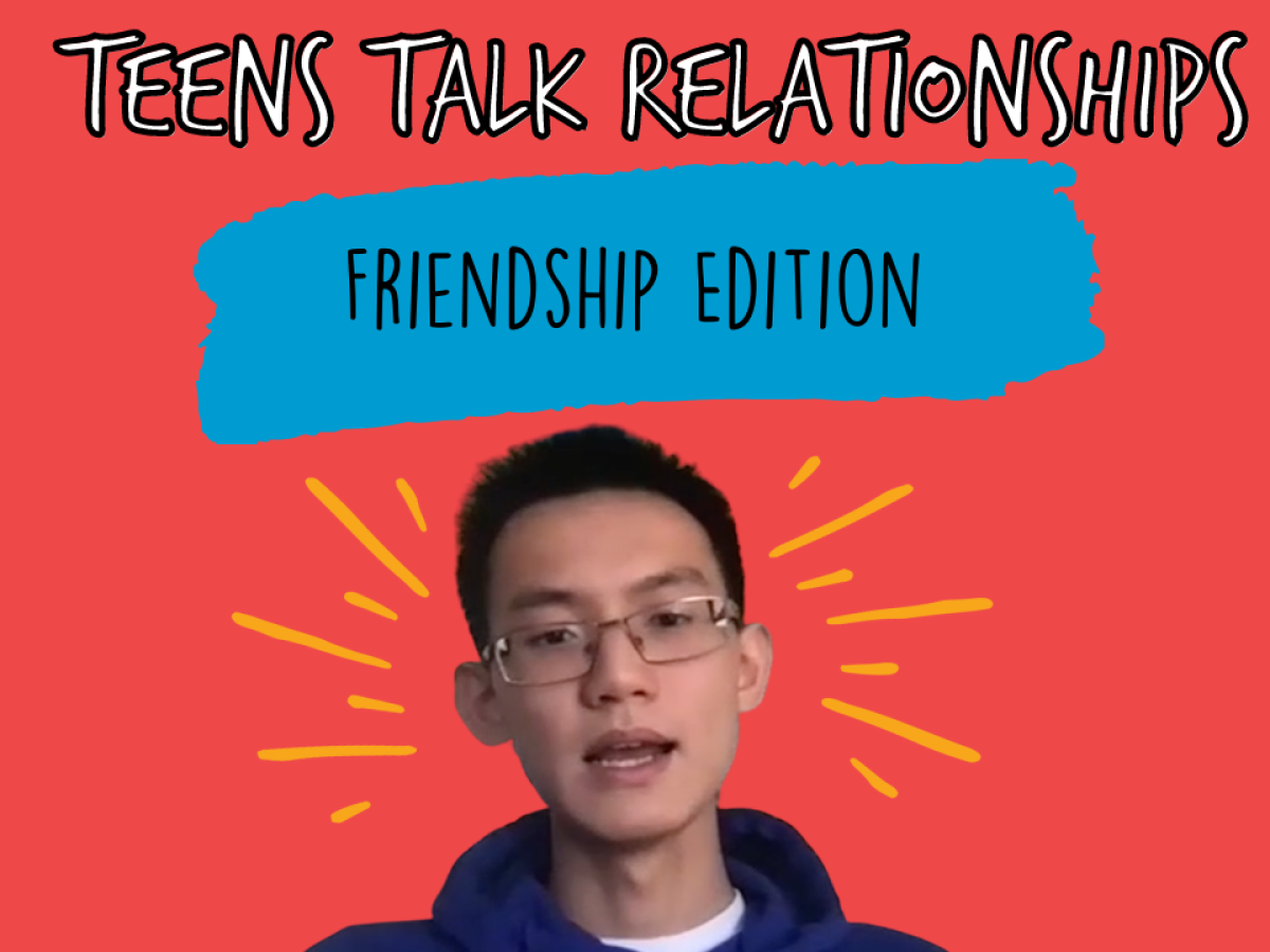 Teens talk relationships: Friendship Edition