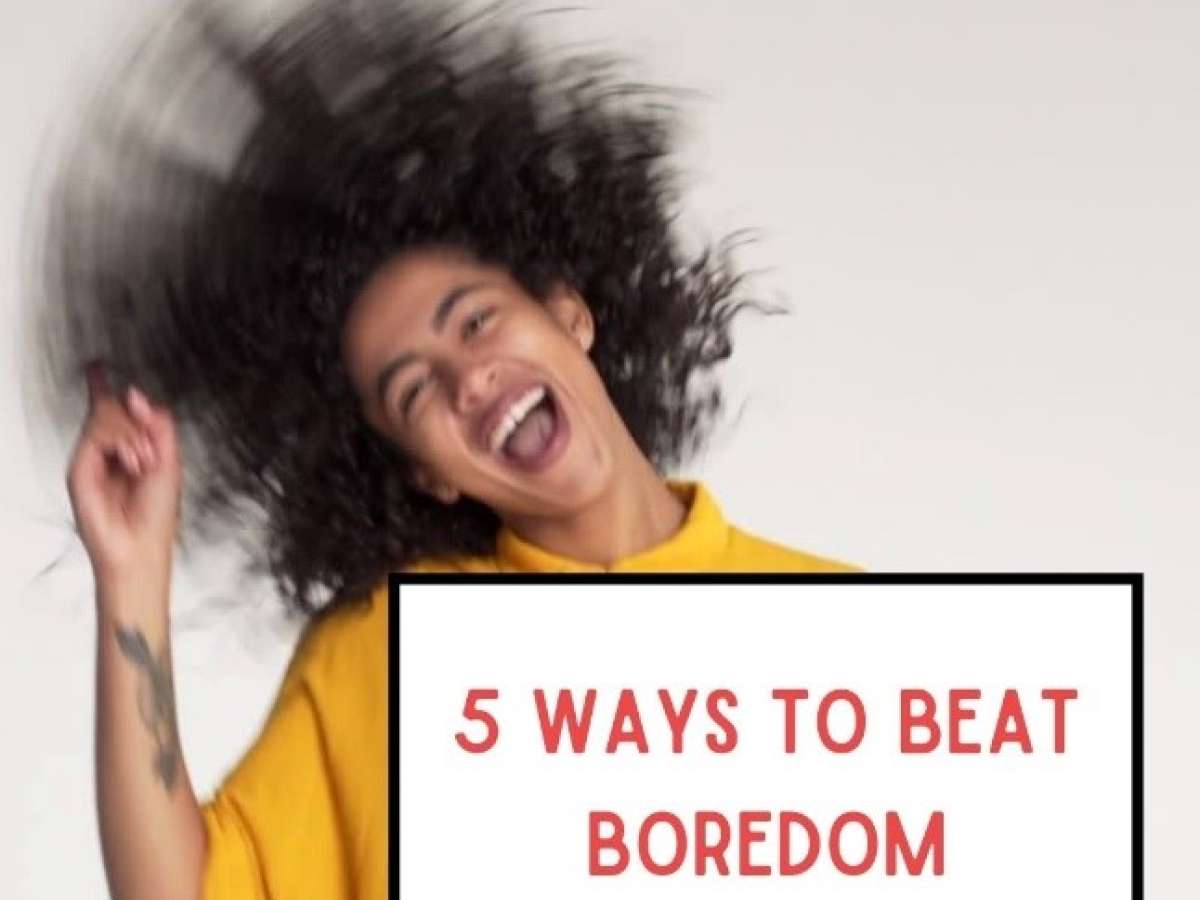 Girl Dancing with text that reads 5 Ways to Beat Boredom